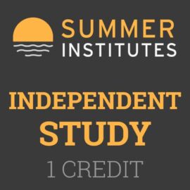 Summer Institutes - Independent Study 1 Credit