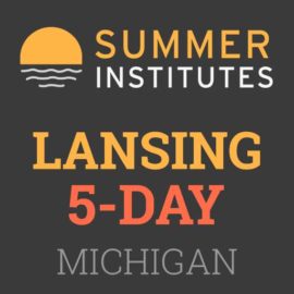 Summer Institutes - Lansing, Michigan